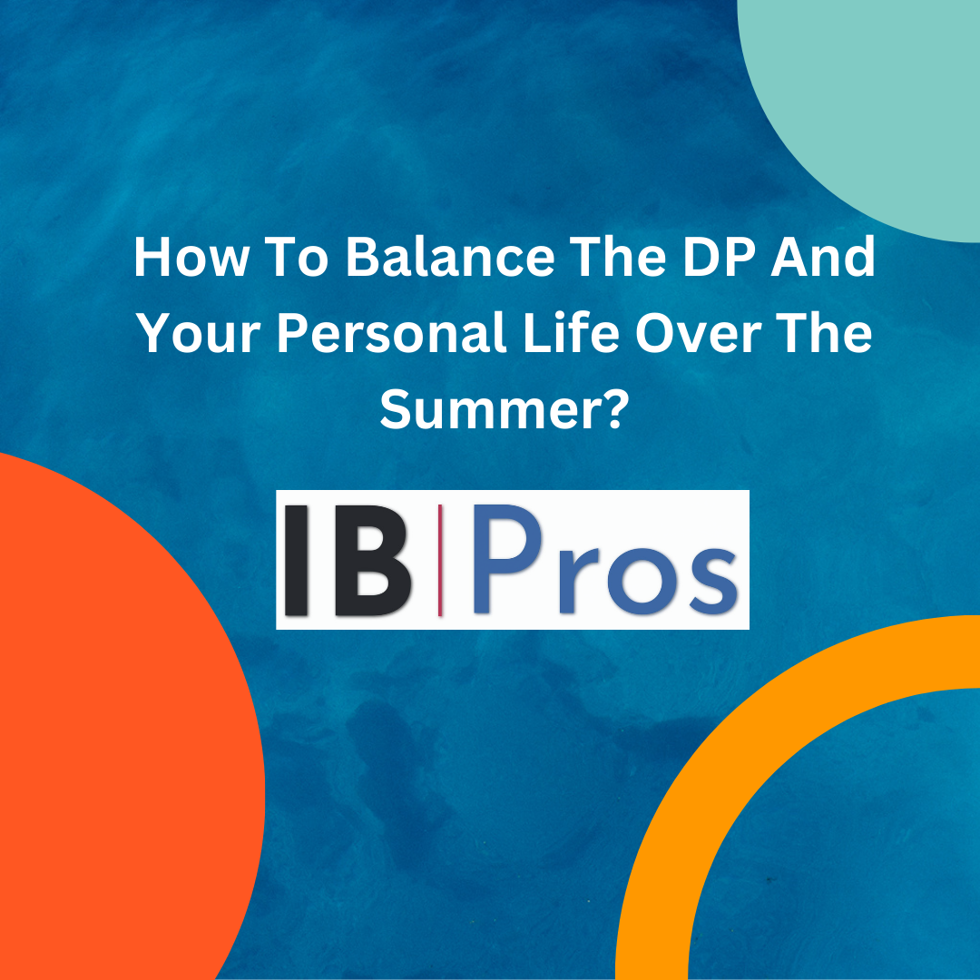 How To Balance The DP And Your Personal Life Over The Summer?