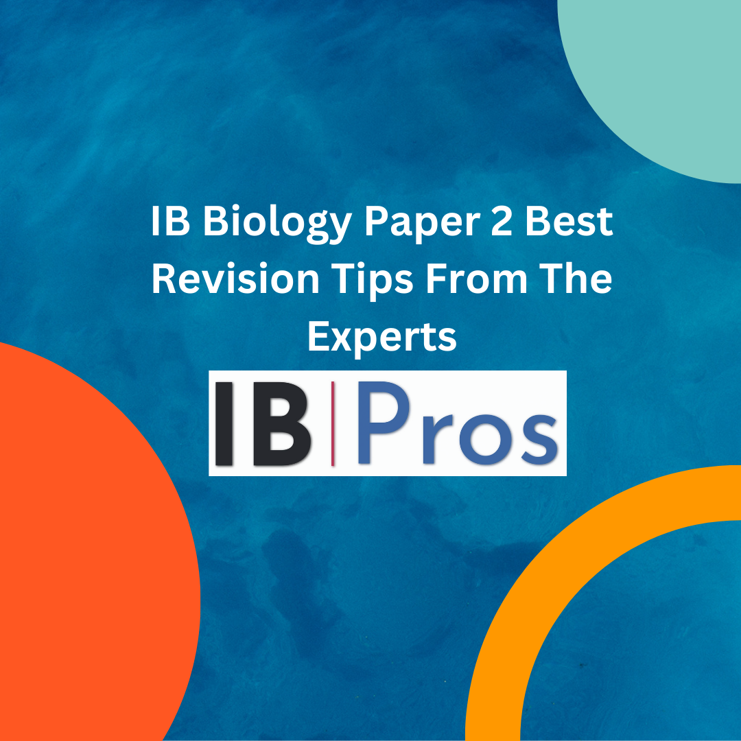 IB Biology Paper 2 Best Revision Tips From The Experts