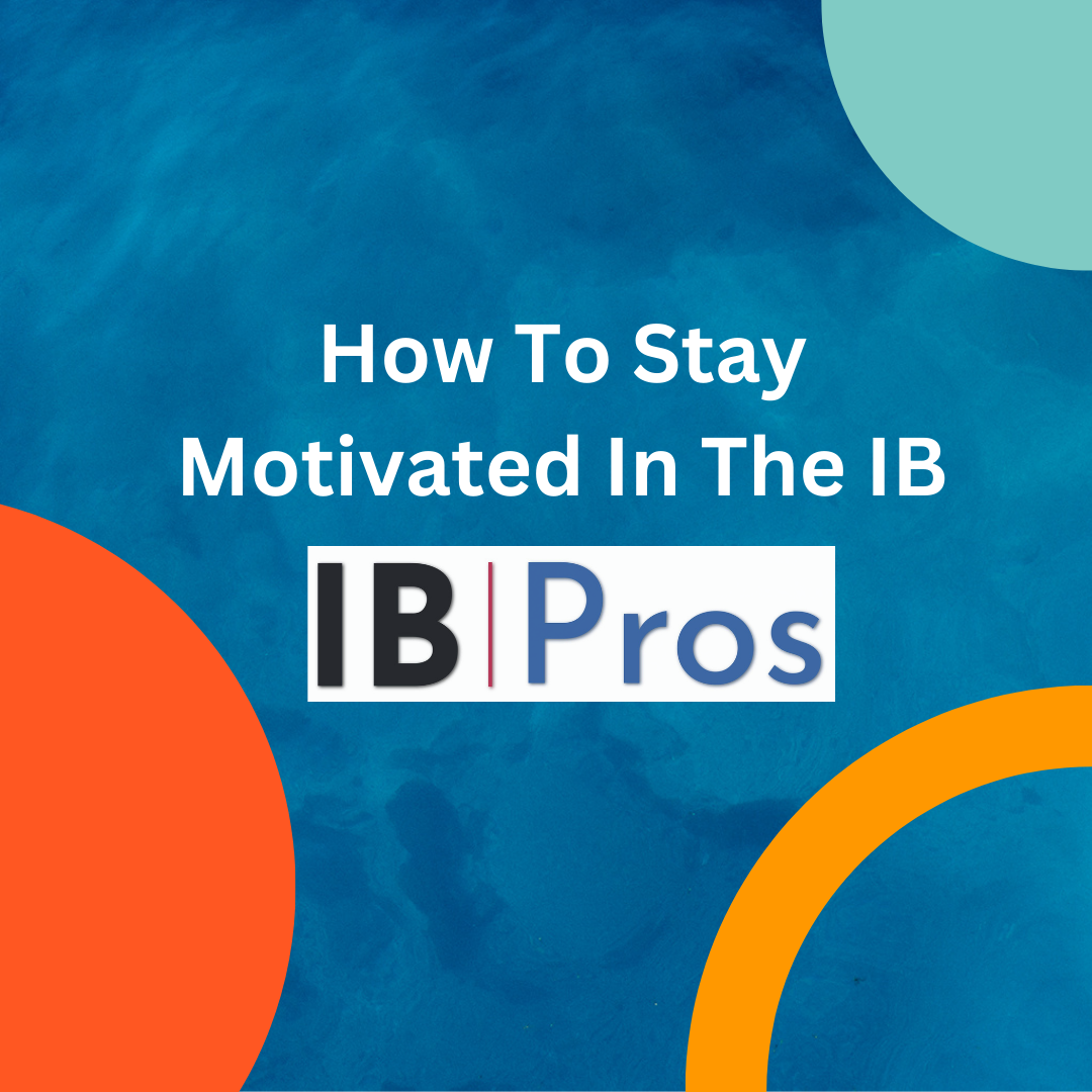 How To Stay Motivated In The IB