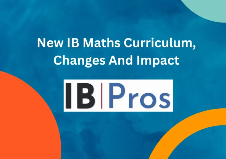 New IB Maths Curriculum, Changes And Impact