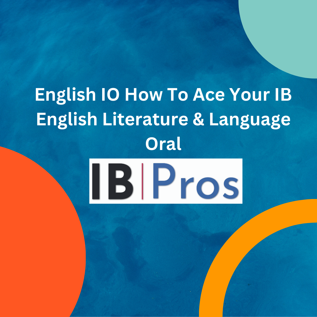 English IO How To Ace Your IB English Literature & Language Oral