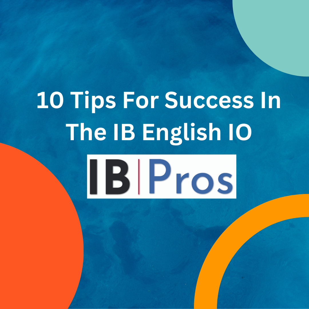 10 Tips For Success In The IB English IO