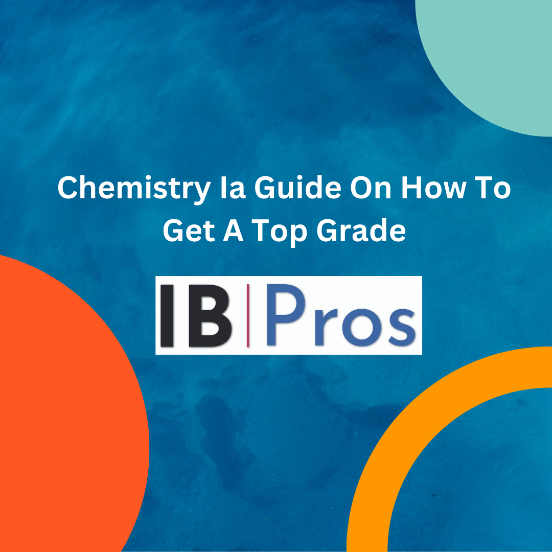 Chemistry Ia Guide On How To Get A Top Grade