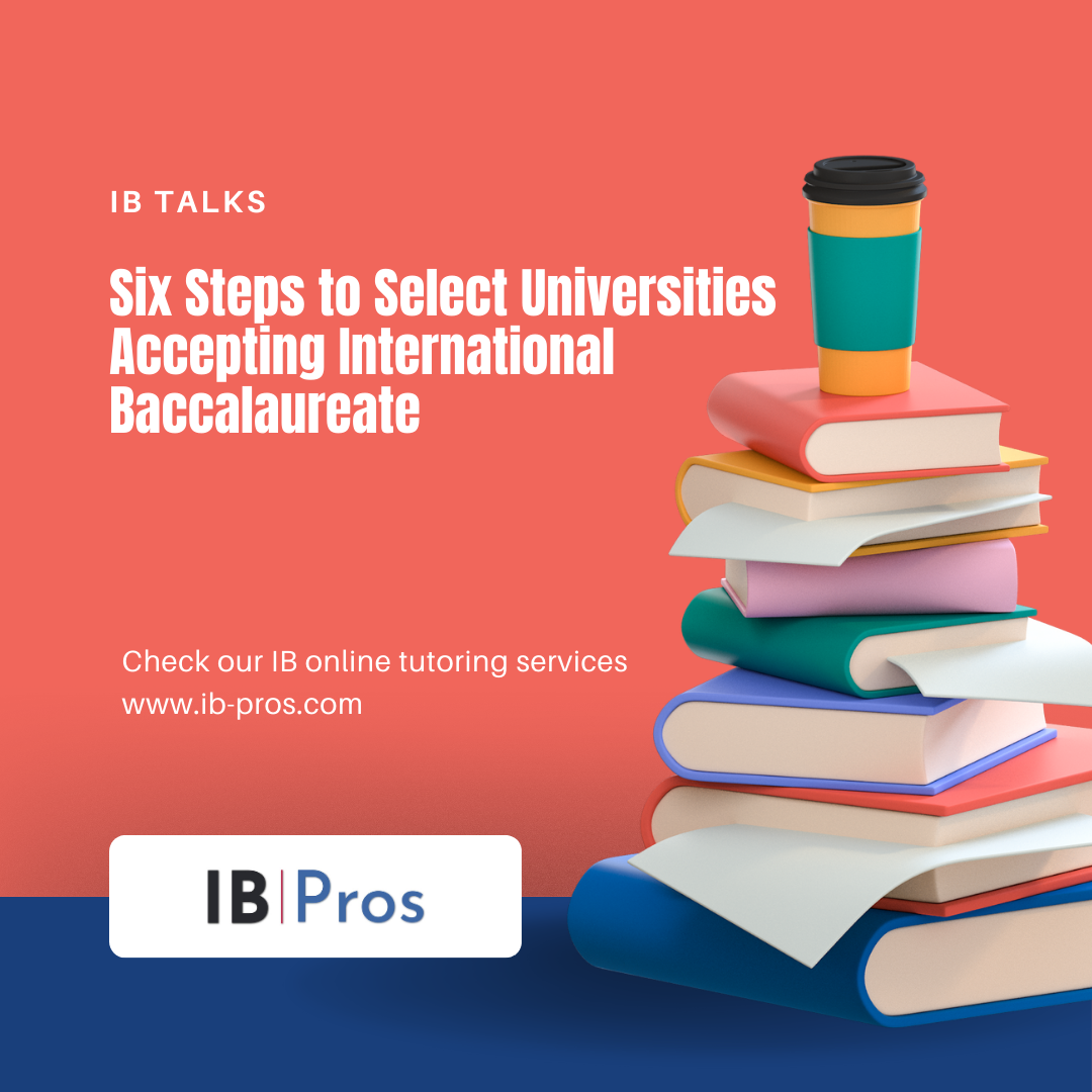 Six Steps to Select Universities Accepting International Baccalaureate