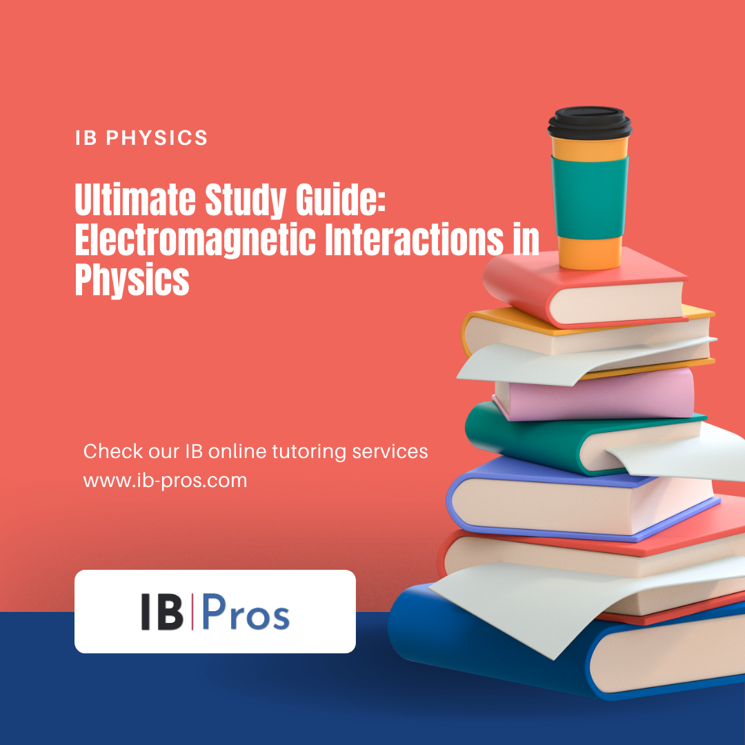 Ultimate Study Guide: Electromagnetic Interactions in Physics