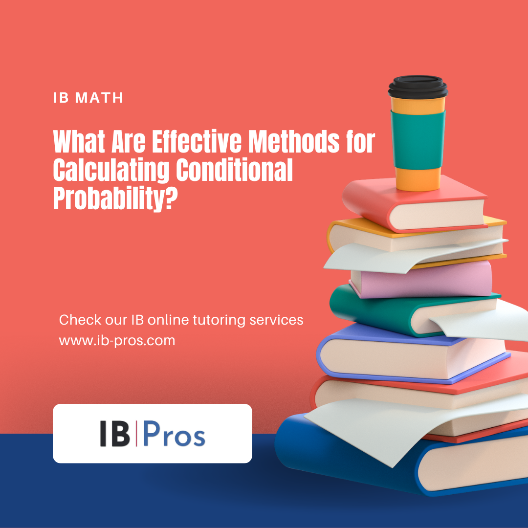 What Are Effective Methods for Calculating Conditional Probability?