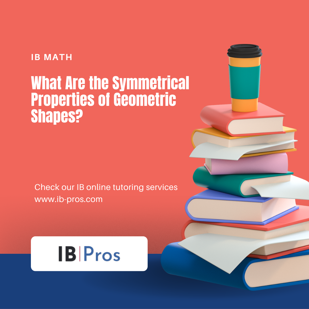 What Are the Symmetrical Properties of Geometric Shapes?