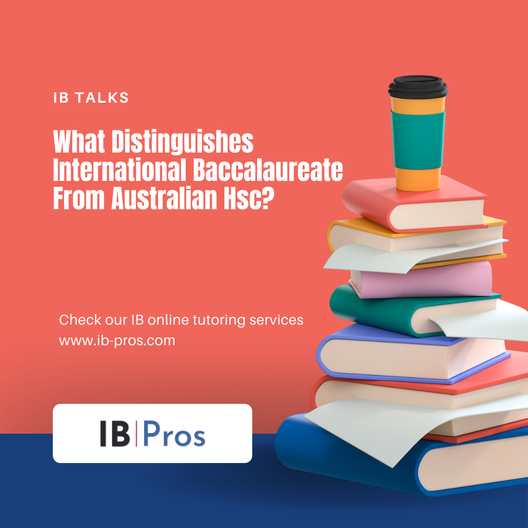 What Distinguishes International Baccalaureate From Australian Hsc?