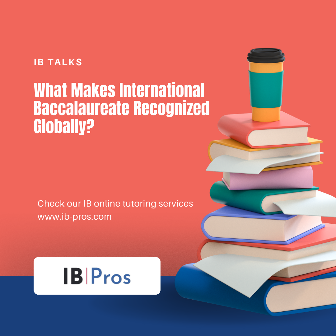 What Makes International Baccalaureate Recognized Globally?