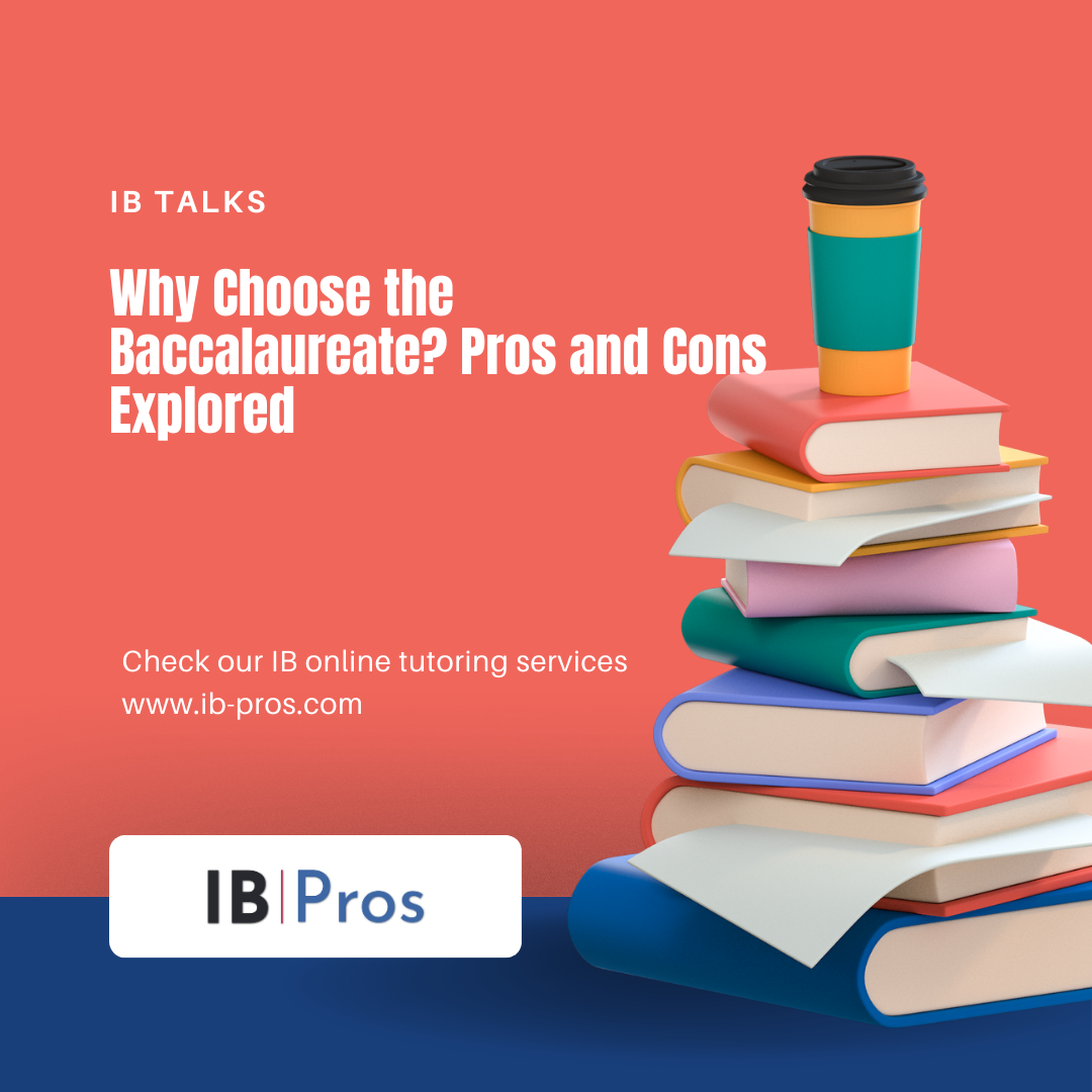 Why Choose the Baccalaureate? Pros and Cons Explored